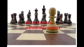 Partie d'&eacute;checs standard#6: vs 2021(10+5 partie &eacute;cossaise)