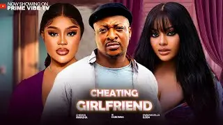 CHEATING GIRLFRIEND- EMMANUELLA ILOBA IK OGBONNA CHIOMA NWAOHA 2025 TRENDING MOVIE