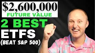 2 BEST ETFs To Retire with Millions (Better than S&P500)