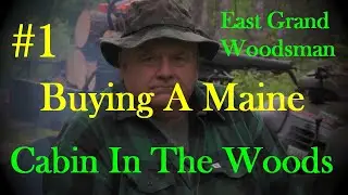 So You Want A Maine Cabin?  @ The Rustic Log Cabin Deer Hunting Camp