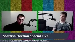 LIVE Scottish Election Special - The State of Politics with Declan McConville and Patrick McGilp