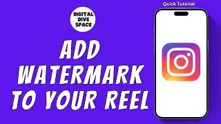 HOW TO ADD WATERMARK TO YOUR INSTAGRAM REEL