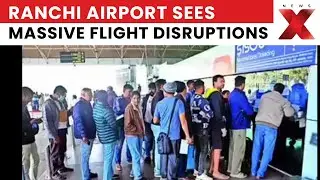 Ranchi Airport Chaos: Flights Cancelled, Delayed as Passengers Wait Helplessly for Updates