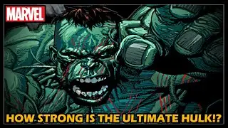 How Powerful is Ultimate Hulk? (Marvel Comics)