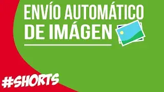 [DEMO] Env&iacute;o AUTOM&Aacute;TICO de IM&Aacute;GEN por WhatsApp