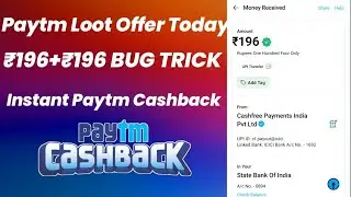 🔥₹196+₹196 New BuG Trick | Paytm Loot Offer Today| New Earning App Today Without Investment 2023