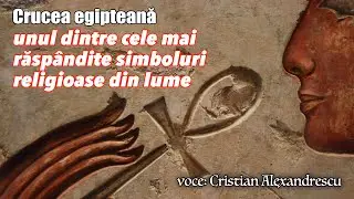 Crucea Egipteana, Unul Dintre Cele Mai Raspandite Simboluri Religioase din Lume