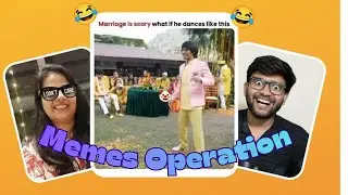 Meme Operations: 02 | India&rsquo;s Most Viral Memes | Ft. India&rsquo;s Viral Girl