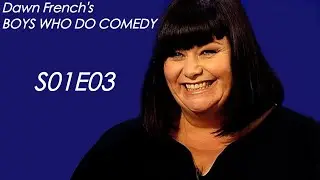 Dawn French's Boys Who Do Comedy - S01E03 (w/ Vic Reeves, Robin Williams, Simon Pegg & more) [2007]