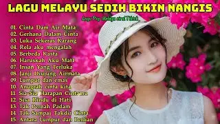 LAGU SANTAI TERSEDIH TERBARU 😭 SEDIH BANGET 💔 PATAH HATI - 2025 Ballad Melayu - lagu Malaysia