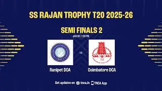 SF 2 | SS Rajan Trophy T20 | RANIPET DCA vs COIMBATORE DCA