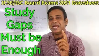 CISCE'S Board Exam 2021 Date sheet For ICSE Class-10, ISC Class-12 Discussed/ Big Gaps must be Given