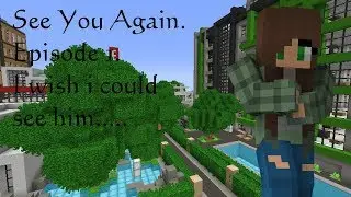 I Wish I Could See Him… | See You Again [Ep. 1] | Minecraft Roleplay
