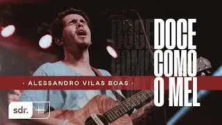 ALESSANDRO VILAS BOAS | AO VIVO - JESUS COPY | 03 | DOCE COMO O MEL