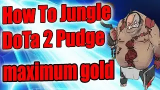 DoTa 2 How To Jungle Pudge again Patch 7.30e