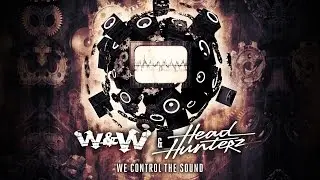 W&W & Headhunterz - We Control The Sound (Music Video)