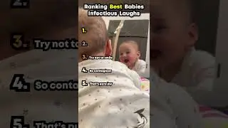 Ranking The Best Babies Infectious Laughs