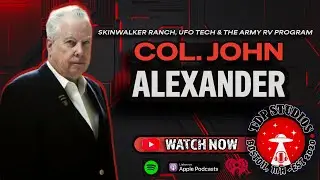 Col. John B. Alexander on UFOs, Psychic Spies & Forbidden Truths| The INVISIBLE WAR!