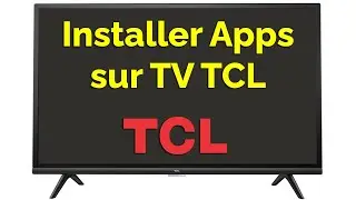 Comment installer une application sur Smart TV TCL