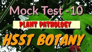 Plant Pathology / Mock Test -10 / HSST Botany / BSc Botany / NEET Exams