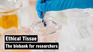 Ethical Tissue | The biobank for researchers