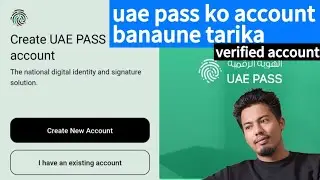 How To Create Uae Pass Account 2024 |How To Register Uae Pass Account|Uae Pass Account Kaise Banaye