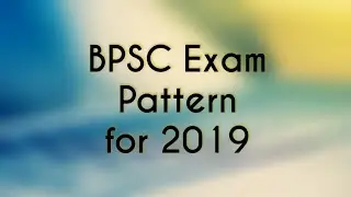BPSC exam pattern, syllabus, marks distribution and time duration for 64th BPSC exam
