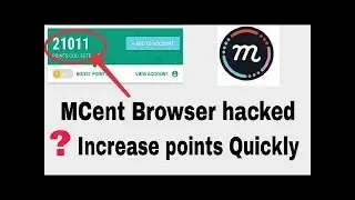 Mcent Browser Hack 2018 | Unlimited Points Earning Trick 2018