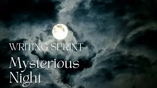 Writing Sprint || Mysterious Night