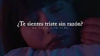 Reflexi&oacute;n | &iquest;Te sientes triste sin raz&oacute;n alguna? Escucha este video.