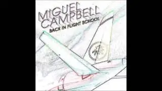 Miguel Campbell - Back In Flight School (Full Album) HD