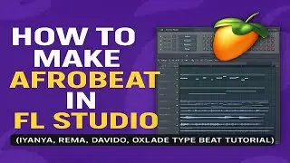 Afrobeat tutorial in fl studio
