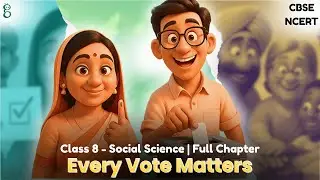 Class 8 Social Science | Chapter 5 Universal Franchise & India&rsquo;s Electoral System | NCERT CBSE