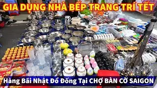 GIA DỤNG NHÀ BẾP TRANG TRÍ TẾT Đổ Đống Tại CHỢ BÀN CỜ Quận 3 SAIGON