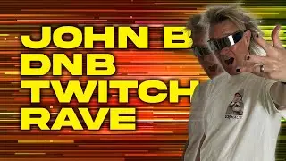 JOHN B DNB TWITCH RAVE DRUM & BASS LIVESTREAM [FRI 22.7.22]