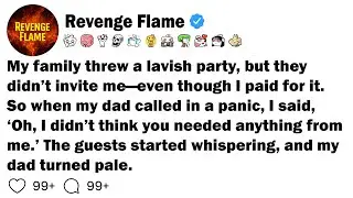 [FULL STORY] My Family Threw A Lavish Party, But They Didn’t Invite Me—Even Though I Paid For It...