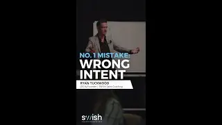 Sales Mistake #1: Wrong Intent by Ryan Tuckwood | SWISH Sales Coaching