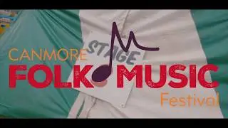 Canmore Folk Fest 2018 (A Cinematic Film)