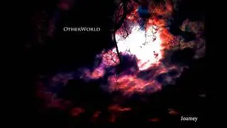 OtherWorld - Journey (Full Album) Ambient, Spiritual, relaxation music.