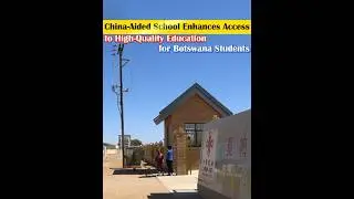 China-aided school enhances access to high-quality education for Botswana students #fyp  #fyp シ#aid