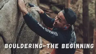 BOULDERING - THE BEGINNING TO MY STORY