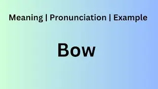 Bow meaning in hindi | Bow ka arth | Pronunciation of bow | Example of bow