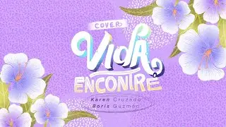 Karen Cruzado, Boris Guzm&aacute;n - Vida Encontr&eacute; (Cover)