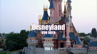 Disneyland Paris von OBEN! -Teil 1-