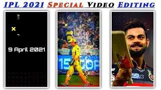 ipl 2021 Status video editing kinemaster | ipl coming soon video editing | ipl special video editing