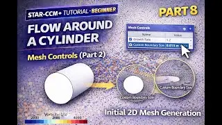 STAR-CCM+ Beginner Tutorial | Chapter 3: 2D Cylinder Flow – Detailed Mesh Optimization | Part 8