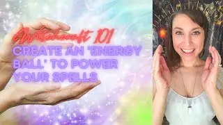 Witchcraft 101: Create An 'Energy Ball' To Power Your Spells