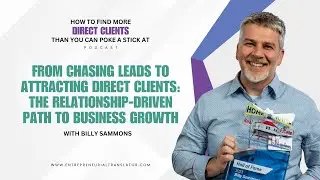 From Chasing Leads to Attracting Direct Clients: The Relationship-Driven Path to Business Growth