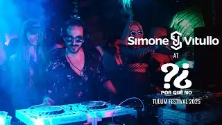 Simone Vitullo - ¿PorQuéNo? Tulum Festival 2025 [Full Set]