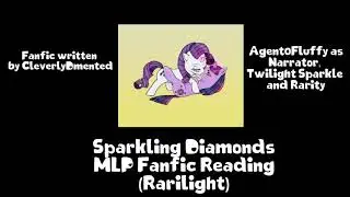 Sparkling Diamonds MLP Fanfic Reading (Rarilight) REUPLOAD